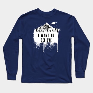 I want to Believe (FOR DARK SHIRTS) Long Sleeve T-Shirt